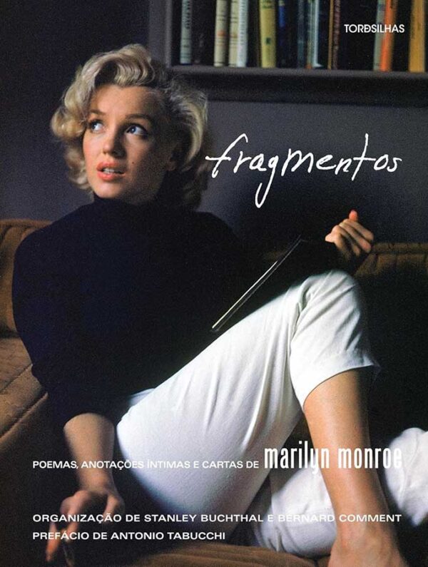 Livro Fragmentos: Poemas, Anotações Íntimas e Cartas de Marilyn Monroe.  Autores: Stanley Buchthal e Bernard Comment.  Livros usados/seminovos.   Editora: Tordsilhas. 