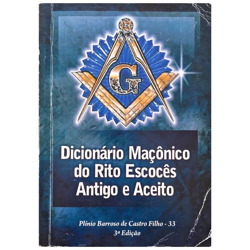 Dicionário Maçônico do Rito Escocês Antigo e Aceito – Plínio Barroso de Castro Filho