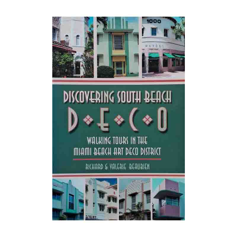 Discovering South Beach Deco: Richard; Valerie Beaubien