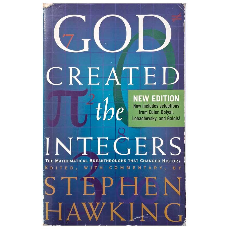 God Created the Integers: Mathematical Breakthroughs – Stephen Hawking