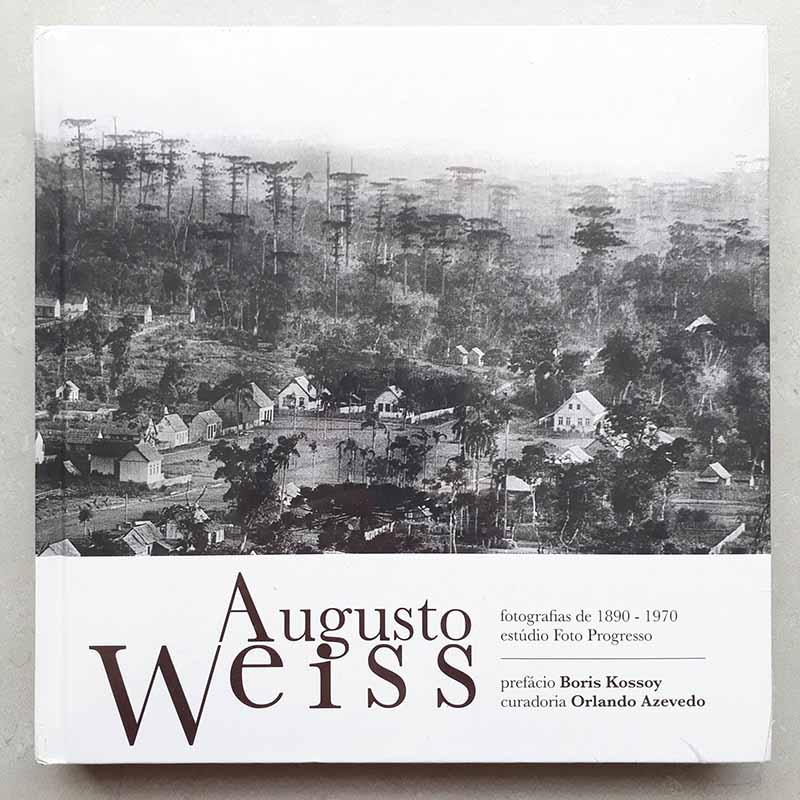 Augusto Weiss fotografias de 1890-1970 – Orlando Azevedo