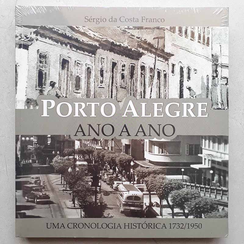 Porto Alegre Ano a Ano – Sérgio da Costa Franco