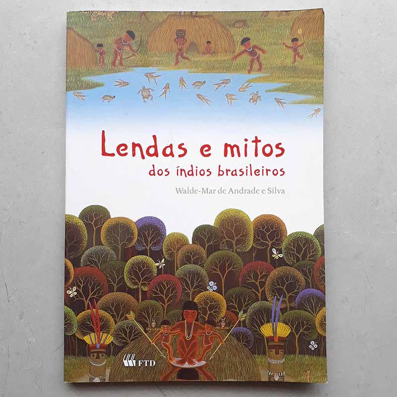 Lendas e Mitos dos Índios Brasileiros