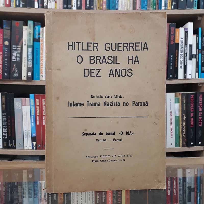 Hitler Guerreia o Brasil Ha Dez Anos – Mario Martins