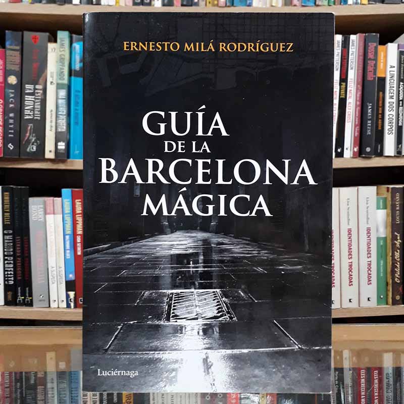 Guia de La Barcelona Mágica – Ernesto Milá Rodriguez