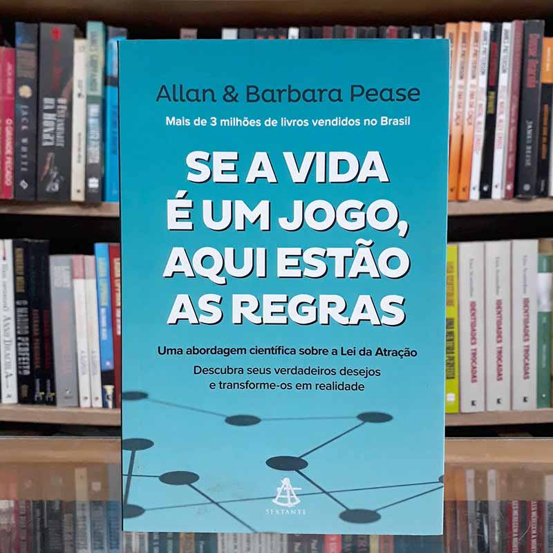 Se A Vida E Um Jogo Estas São As Regras – Allan e Barbara Pease