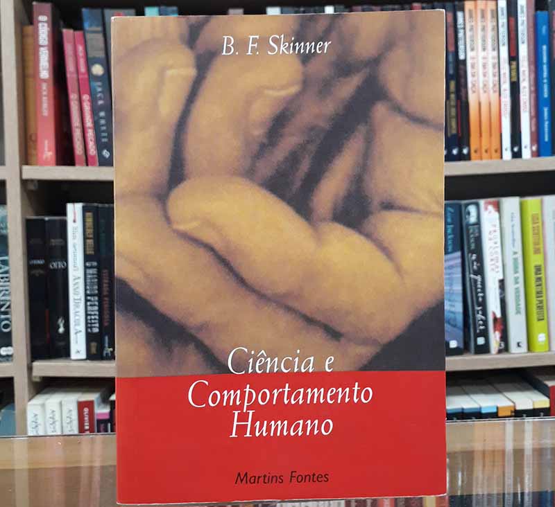 Ciência e Comportamento Humano – B F Skinner