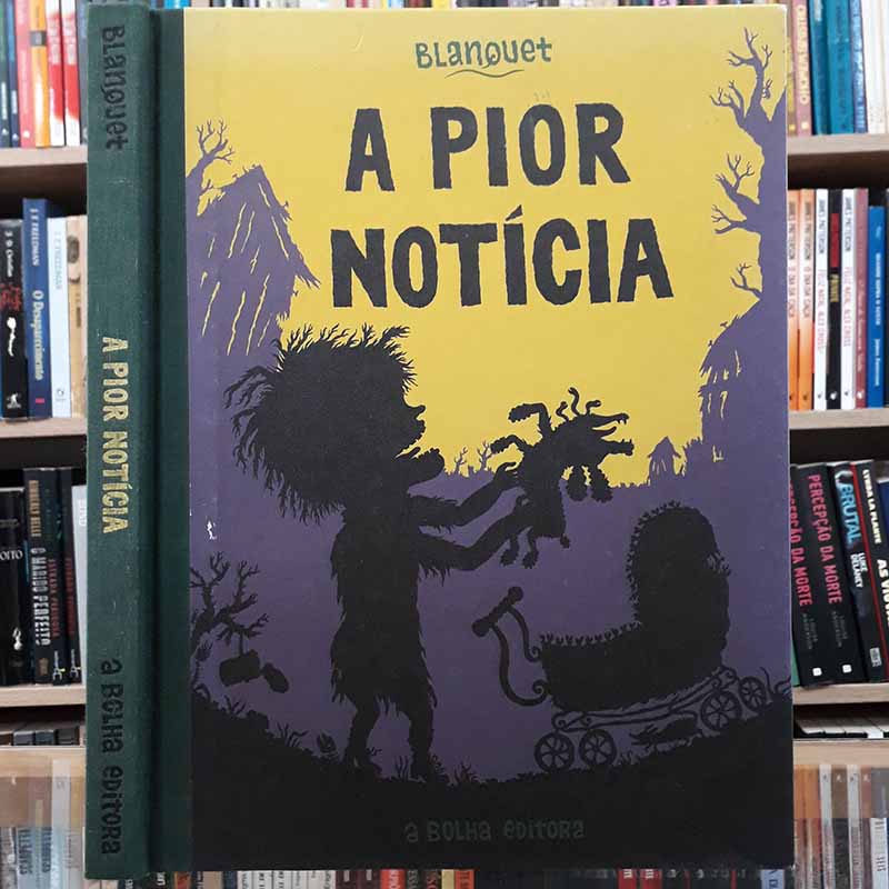 A Pior Noticia: Blanquet/A Bolha Editora (Capa Dura)