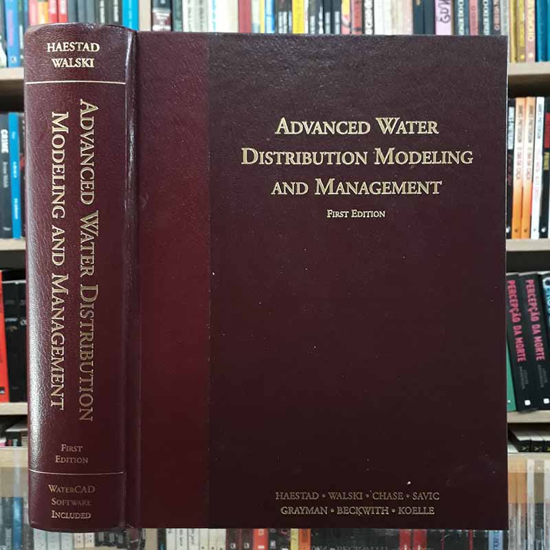 Advanced Water Distribution Modeling and Management – Haestad; Walski; Chase; Savic; Grayman; Beckwith; Koelke