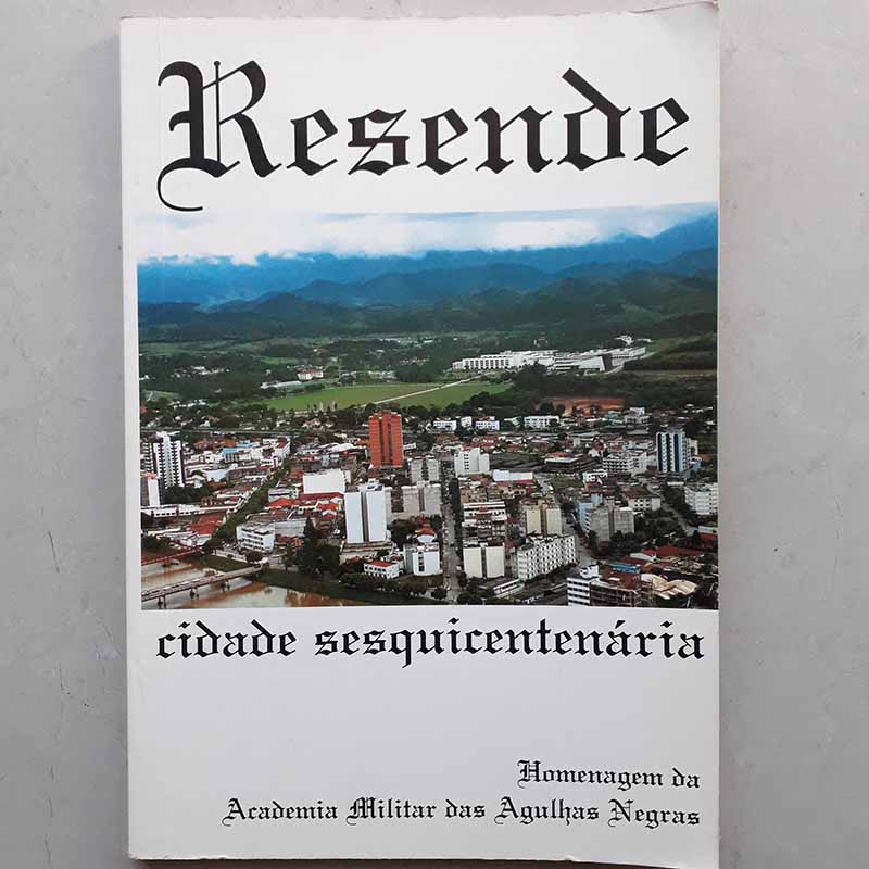 Resende: Cidade Sesquicentenária – Nei Paulo Panizzutti