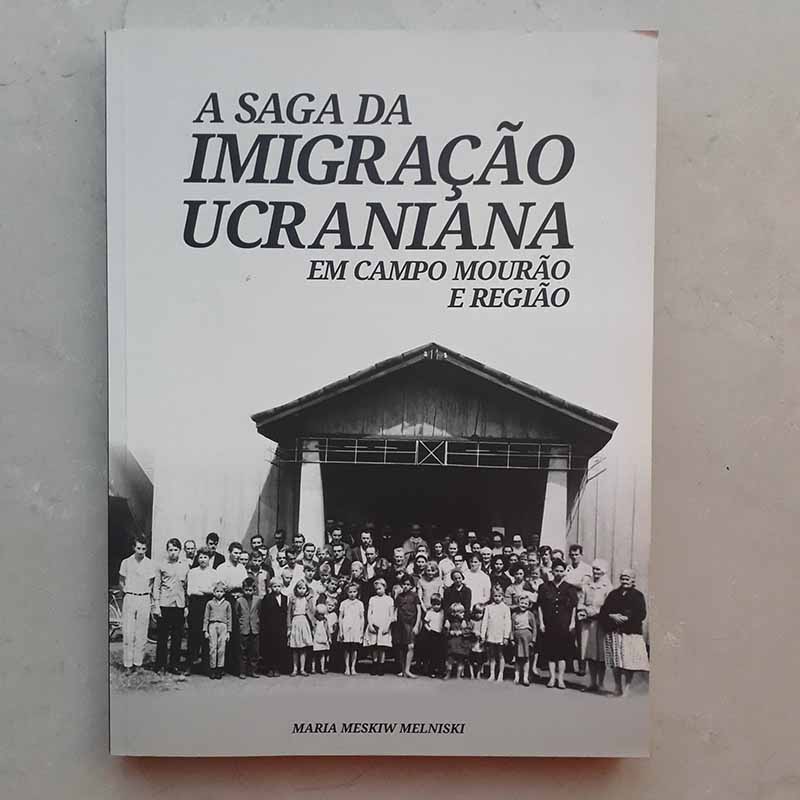 A Saga da Imigração Ucraniana em Campo Mourão e Região