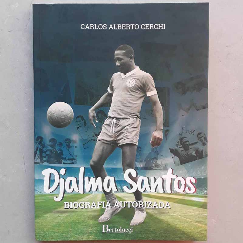 Djalma Santos: Biografia Autorizada (Carlos Alberto Cerchi)