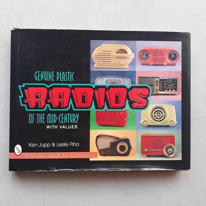 Genuine Plastic Radios of the Mid-Century (Ken Jupp; Leslie Piña)