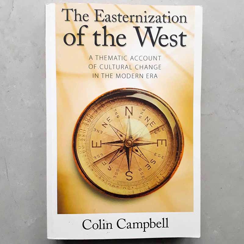 The Easternization of the West (Colin Campbell)