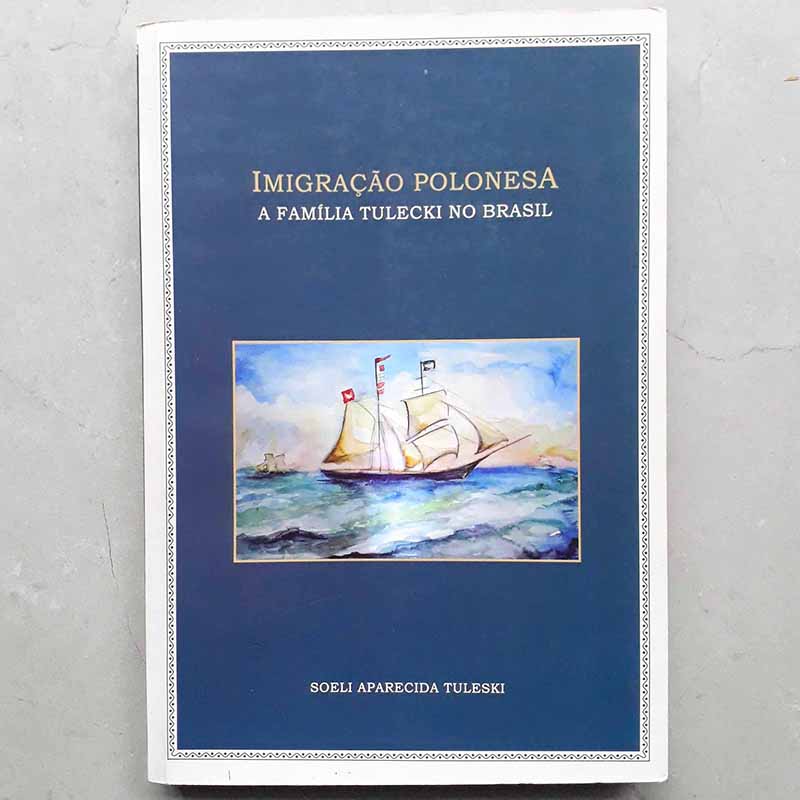 Imigração Polonesa (Soeli Aparecida Tuleski)