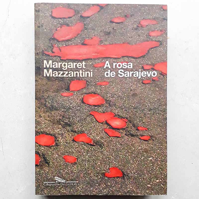 A Rosa de Sarajevo (Margaret Mazzantini)