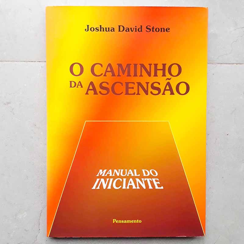 O Caminho da Ascensão: Manual do Iniciante (Joshua David Stone)