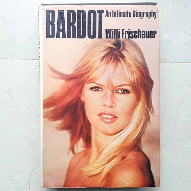 Bardot An Intimate Biography (Willi Frischauer)