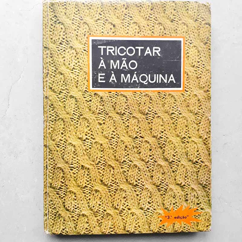 Tricotar à Mão e à Máquina (Fernanda Teigas de Oliveira)