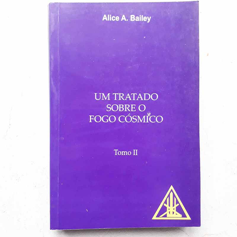 Um Tratado sobre o Fogo Cósmico Tomo II (Alice A. Bailey)