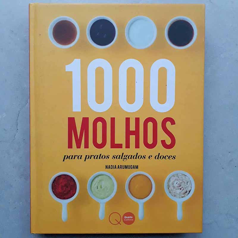 1000 Molhos para Pratos Salgados e Doces (Nadia Arumugam)