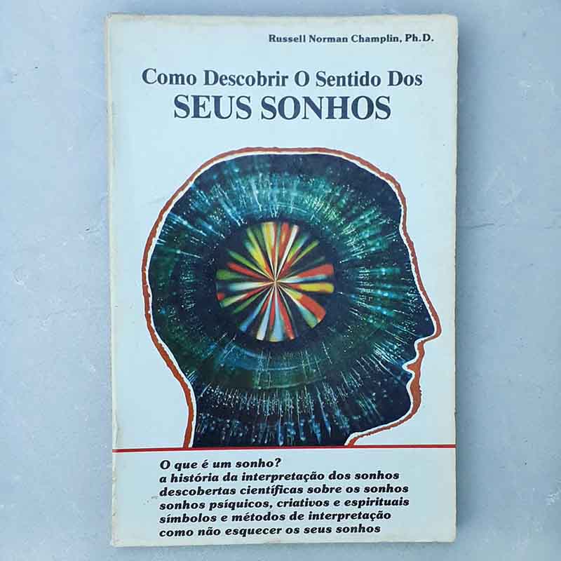 Como Descobrir o Sentido dos Seus Sonhos – Russell Norman Champlin