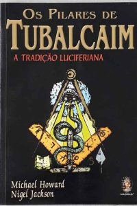 Os Pilares de Tubalcaim - Michael Howard; Nigel Jackson