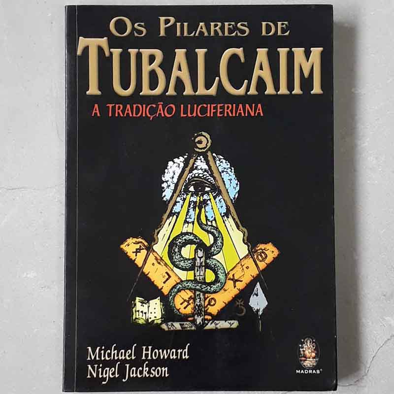 Os Pilares de Tubalcaim - Michael Howard; Nigel Jackson