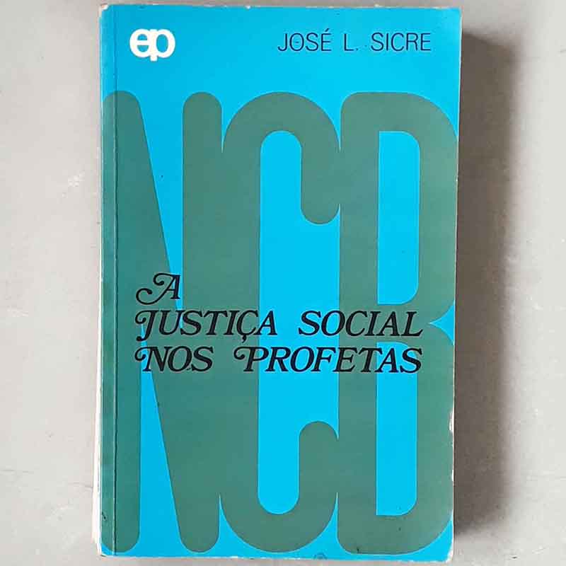 Foto do livro A Justiça Social nos Profetas - José L. Sicre