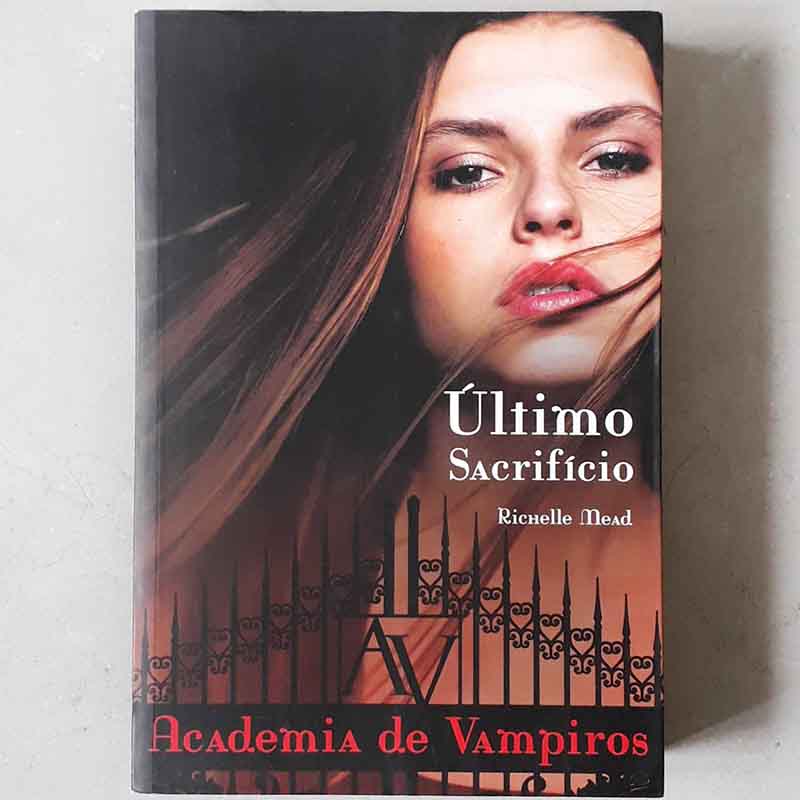 Último Sacrifício: Academia de Vampiros – Richelle Mead