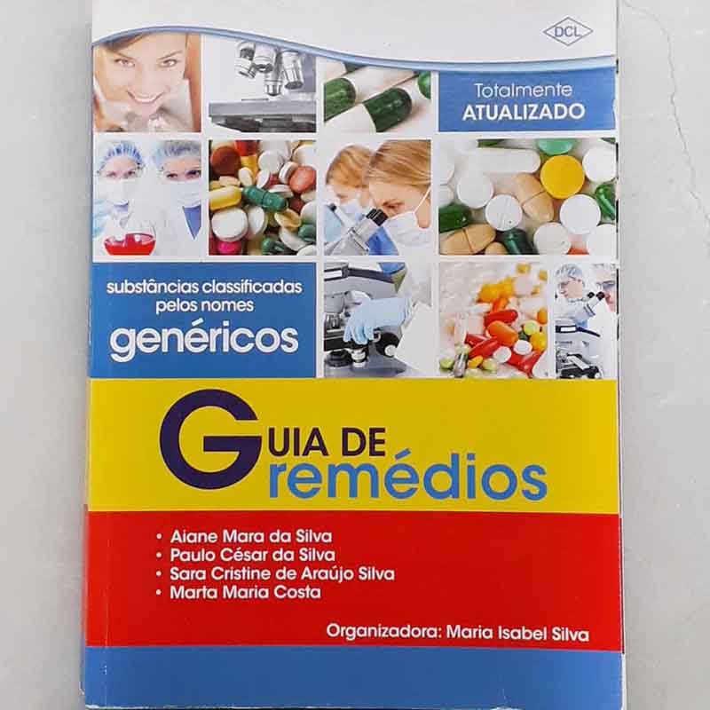 Guia de Remédios: substâncias classificadas pelos nomes genéricos – Maria Isabel Silva