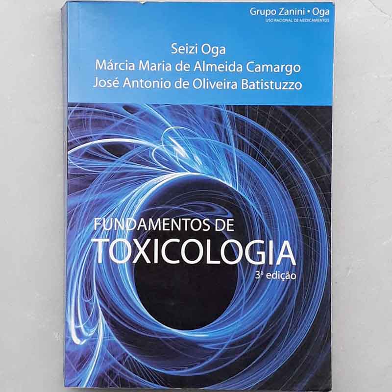 Foto do livro Fundamentos de Toxicologia Terceira Edição organizado por Seizi Oga