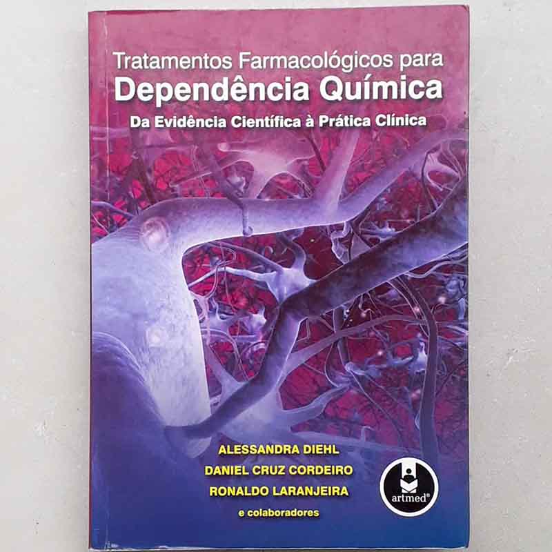 Foto do livro Tratamentos Farmacológicos para Dependência Química da Evidência Científica à Prática Clínica organizado por Alessandra Diehl