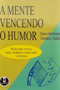 Foto do livro A Mente Vencendo o Humor mude como você se sente