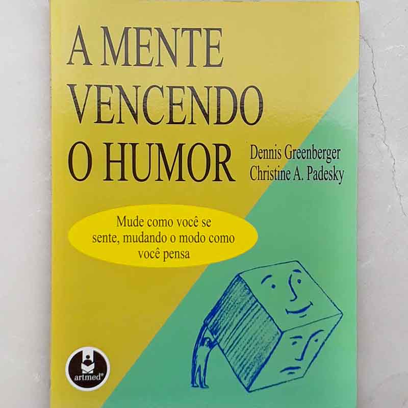 Foto do livro A Mente Vencendo o Humor mude como você se sente