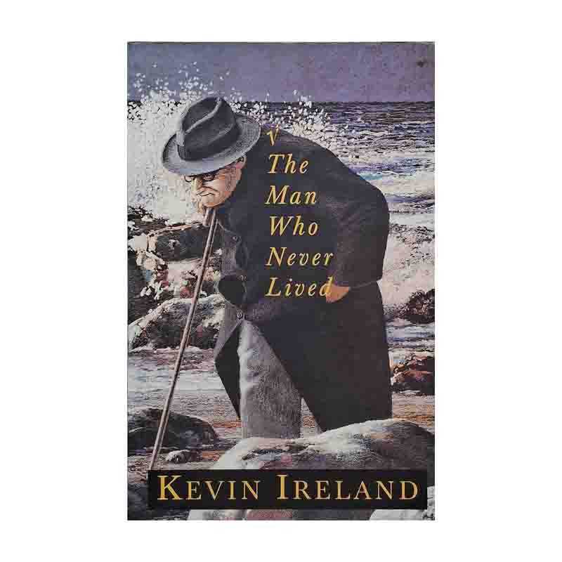 The Man Who Never Lived: Kevin Ireland