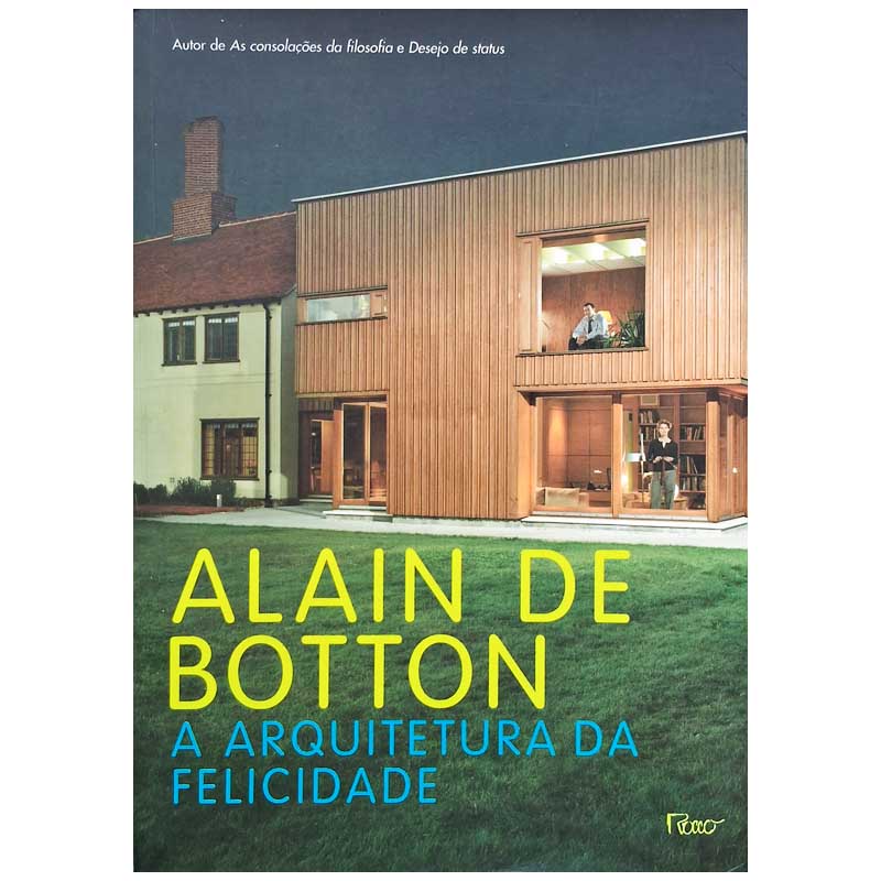 A Arquitetura da Felicidade: Alain de Botton