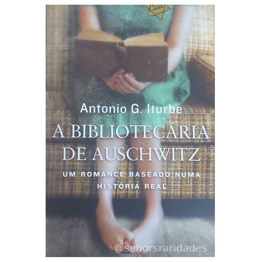 A Biblioteca de Auschwitz (Antônio G. Iturbe)