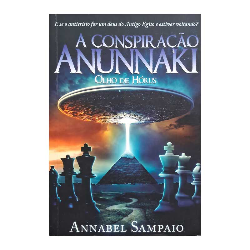 A Conspiração Anunnaki: Olho de Hórus – Annabel Sampaio