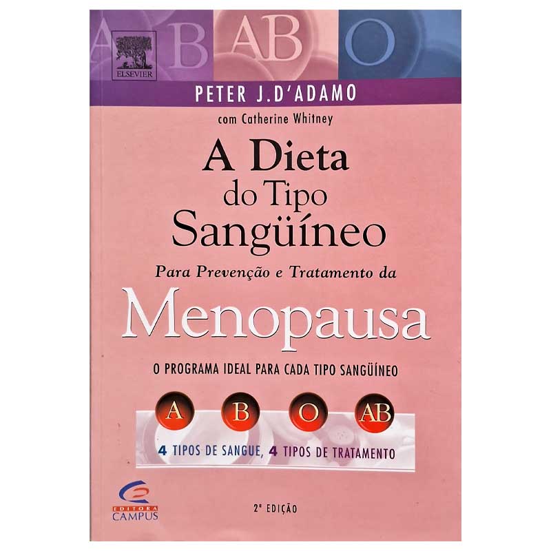 A Dieta do Tipo Sanguineo: Menopausa – Peter D’adamo; Catherine Whitney