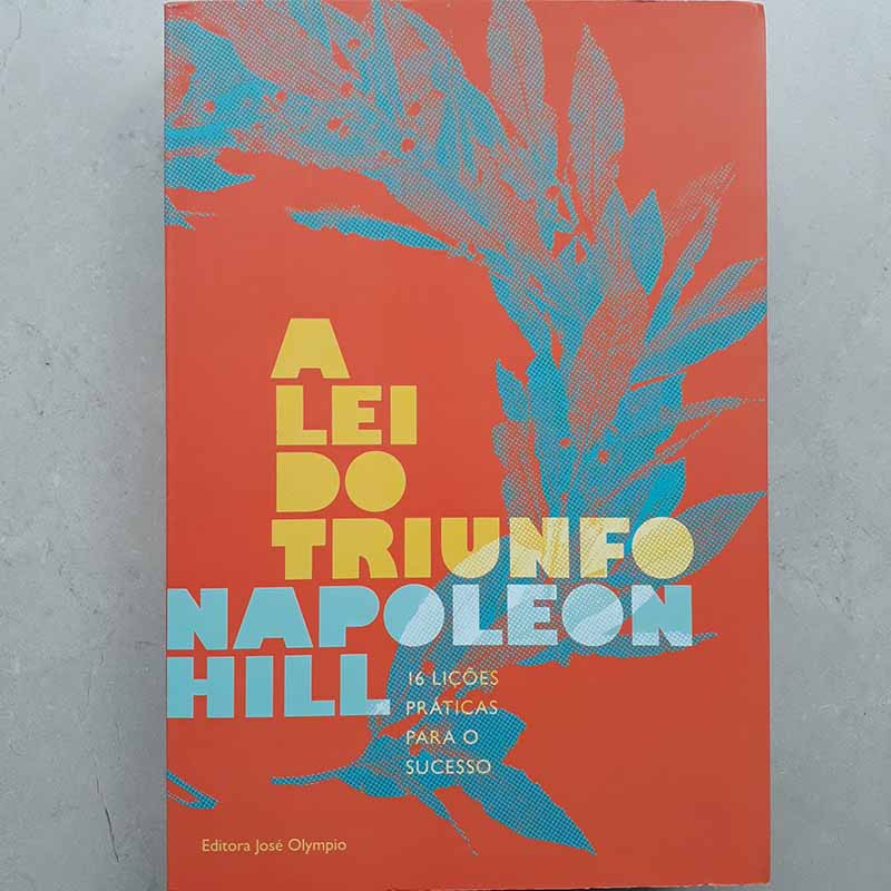 A Lei do Triunfo – Napoleon Hill