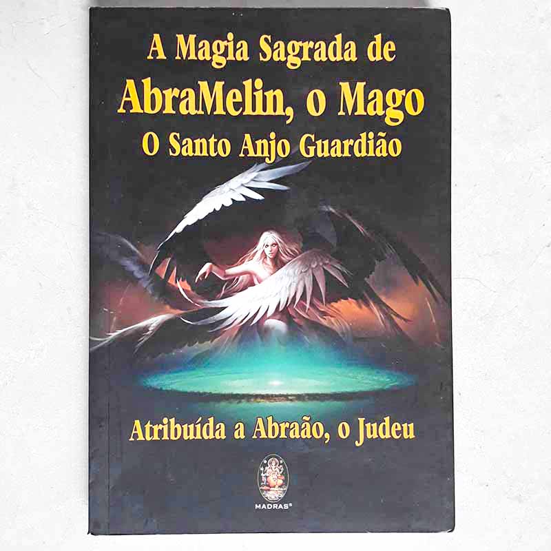 O Livro da Magia Sagrada de Abramelin o Mago (Autor: Abraão, o Judeu)