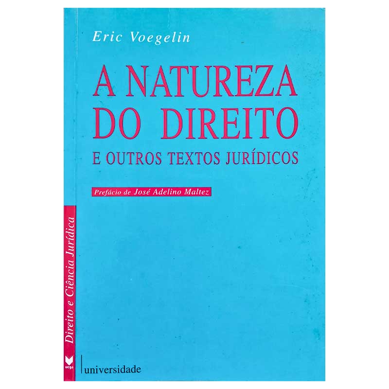 A Natureza do Direito e Outros Textos Jurídicos – Eric Voegelin