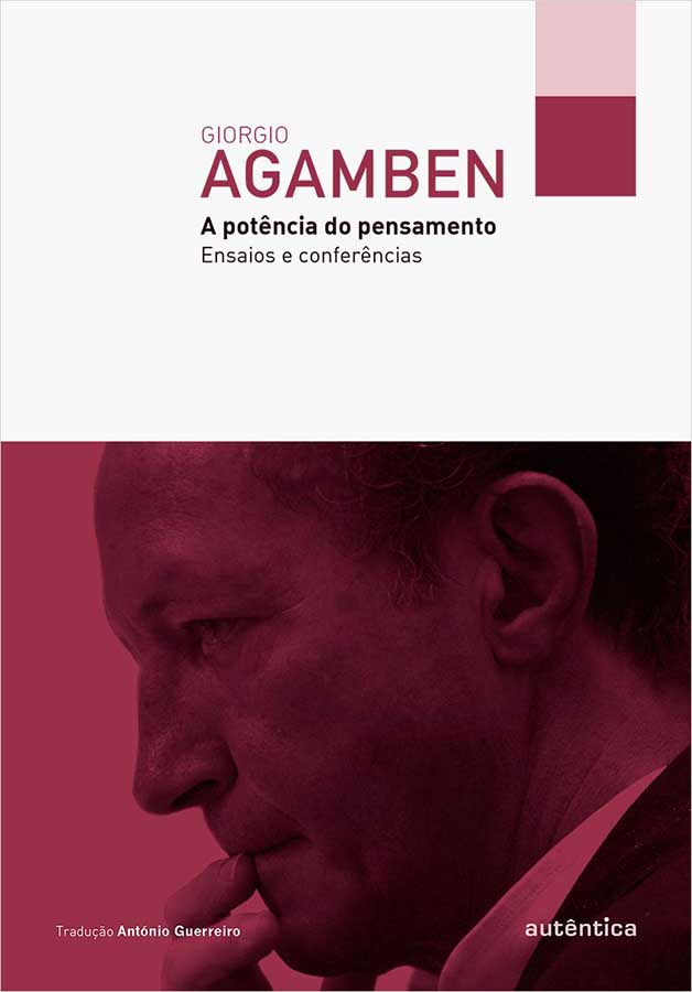 Livro A Potência do Pensamento. Ensaios e conferências.  Autor: Giorgio Agamben.  