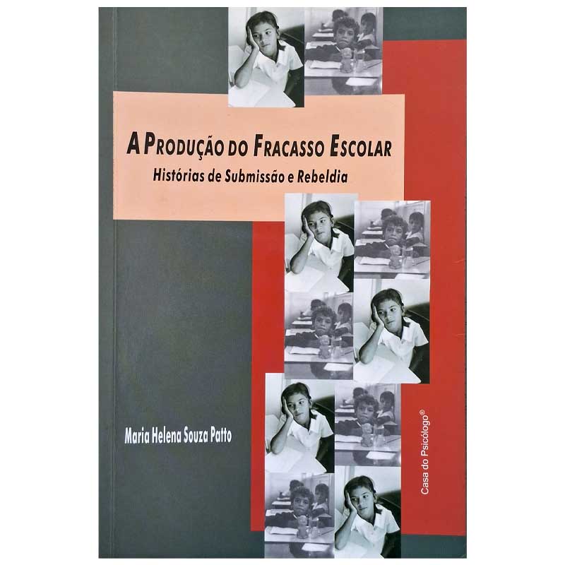 A Produção do Fracasso Escolar: Maria Helena Souza Patto