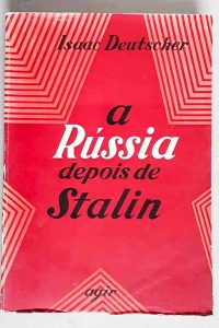 Imagem livro A Rússia Depois de Stalin (Isaac Deutscher).