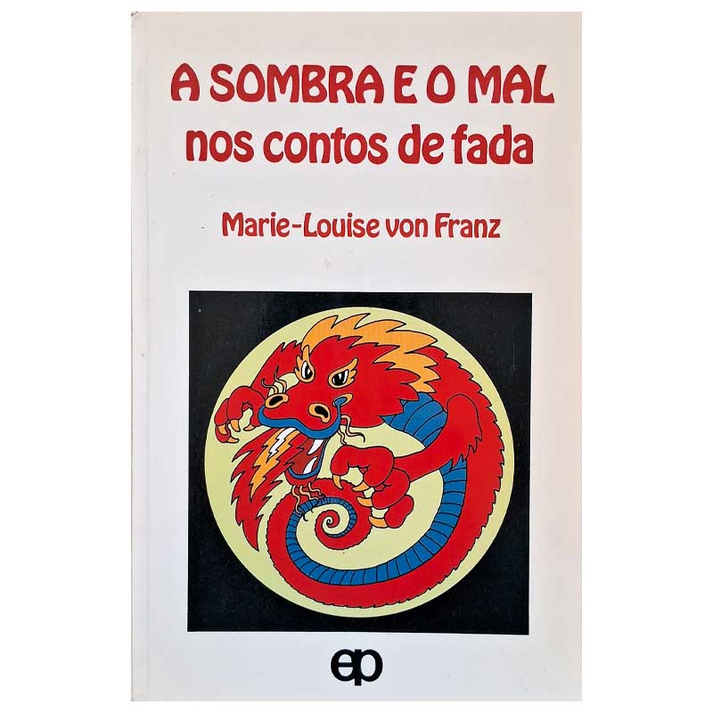 A Sombra e o Mal nos Contos de Fada – Marie-Louise von Franz