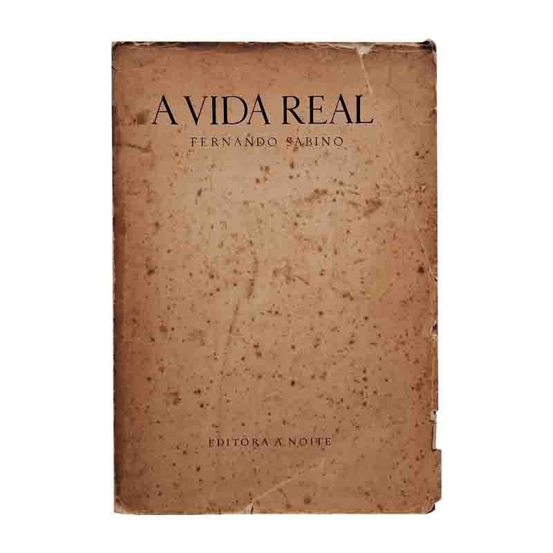 A Vida Real (autografado): Fernando Sabino; Editora a Noite