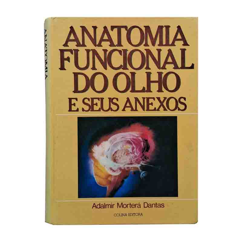 Anatomia Funcional do Olho e Seus Anexos (Adalmir Morterá Dantas)