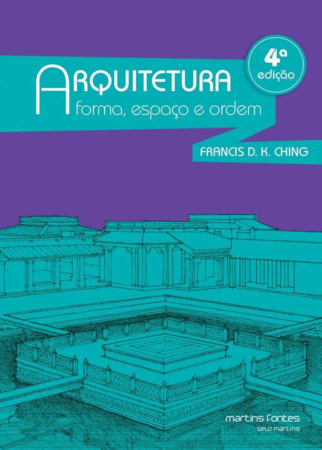 Livro Arquitetura: Forma, Espaço e Ordem. 4ª Edição.  Autor: Francis Ching.  Livros Usados/Seminovos. Editora: Martins Fontes. 